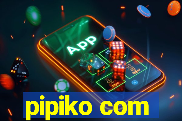 pipiko com